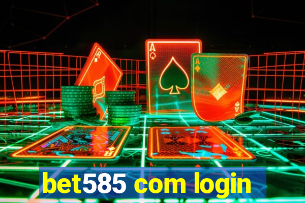 bet585 com login